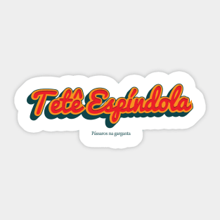 Tete Espindola Sticker